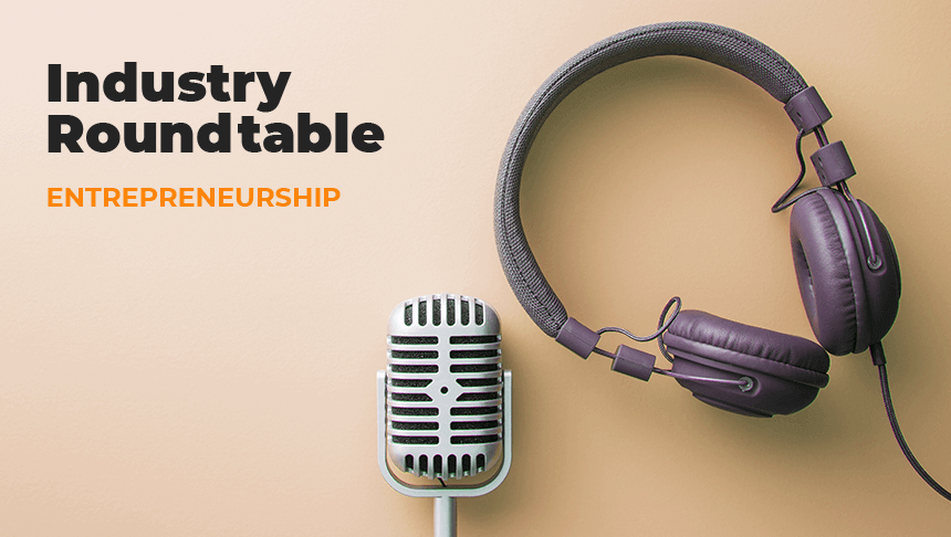 industry roundtable - entrepreneurship