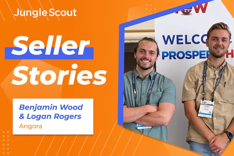 Amazon Seller Success Stories: Ben Wood & Logan Rogers of Angora