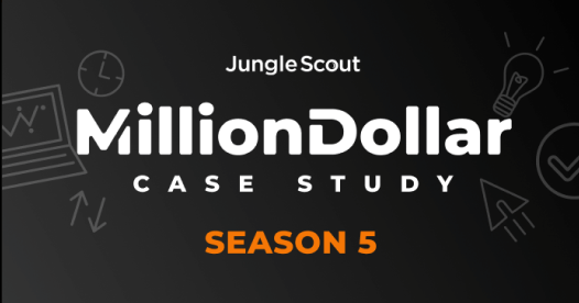 Million Dollar Case Study: Season 5 | Jungle Scout