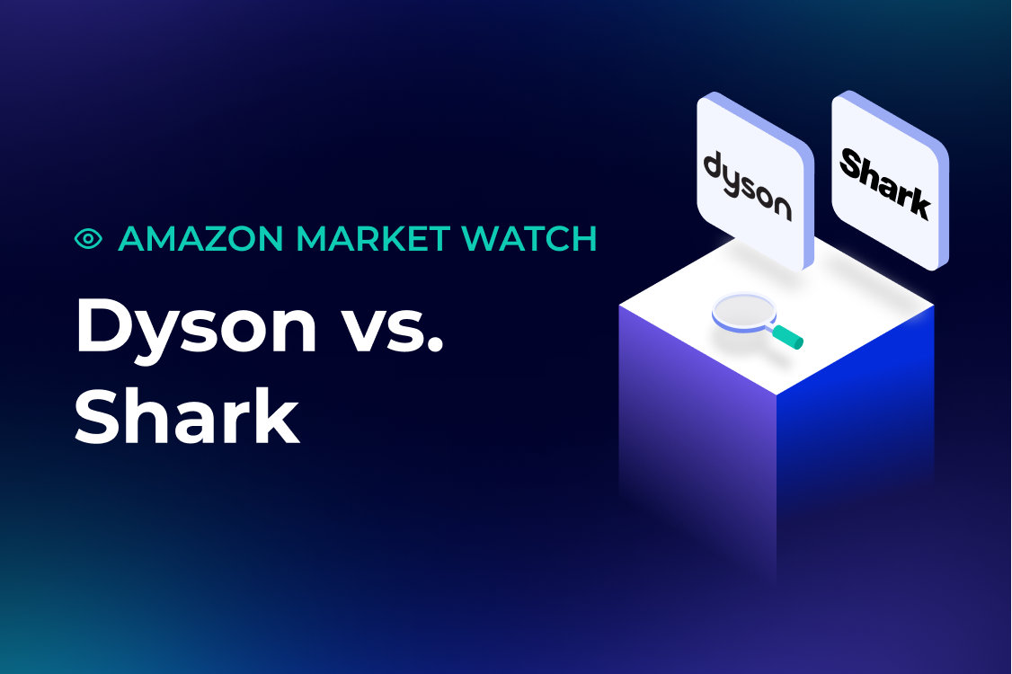 Amazon Market Watch: Dyson vs Shark – Data Shows Sales Surges up to 1,797%