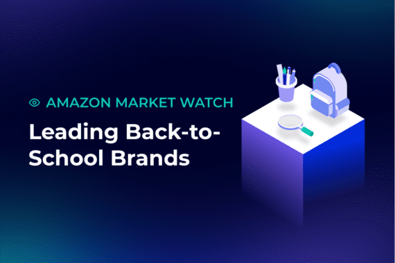Amazon Market Watch: Data shows which brands are leading as back-to-school shopping peaks