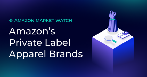 Amazon Market Watch: What Amazon cutting its private label apparel brands could mean for competitors