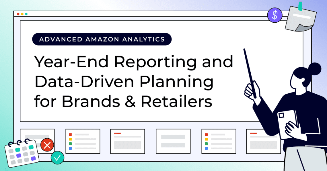 Advanced Amazon Analytics: Year-End Reporting and Data-Driven Planning for Brands & Retailers