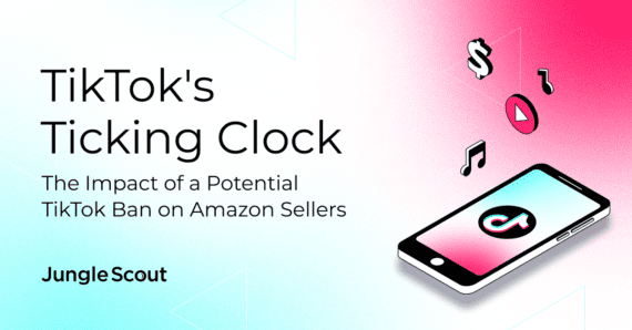 How a TikTok Ban Could Hurt Amazon Sellers – Data Jungle Scout