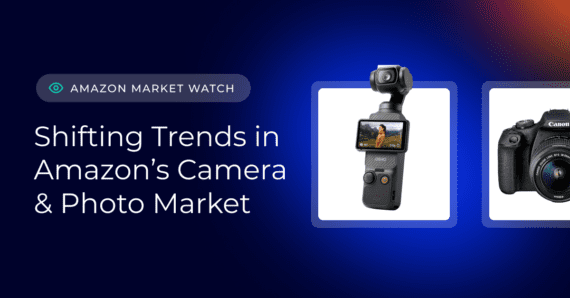 Amazon Market Watch ❘ Camera Category Trends